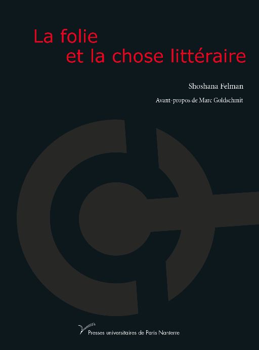 Shoshana Felman, La folie et la chose littéraire (nouvelle éd.)