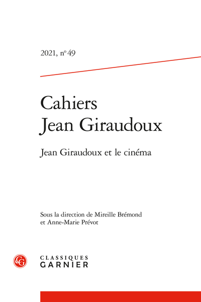 Cahiers Jean Giraudoux. Jean Giraudoux et le cinéma. 2021, n° 49 varia