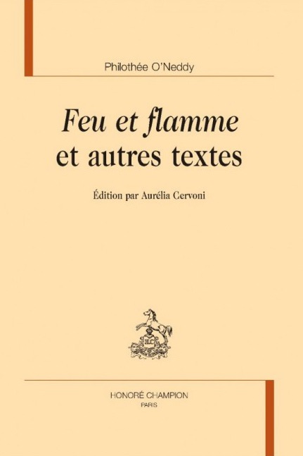 Philothée O'Neddy, Feu et flamme et autres textes (éd. Aurélia Cervoni)