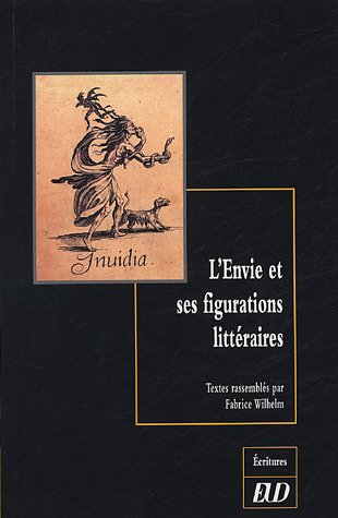 F. Wilhelm (dir.), L’Envie et ses figurations littéraires