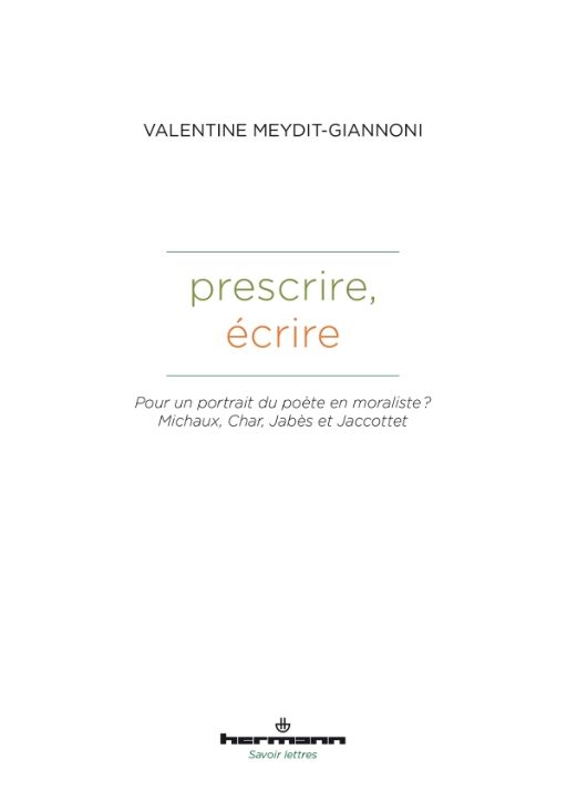 Valentine Meydit-Giannoni, Prescrire, écrire. Pour un portrait du poète en moraliste ? Michaux, Char, Jabès et Jaccottet