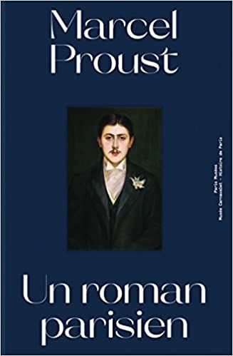 Anne-Laure Sol (dir.), Marcel Proust. Un roman parisien [catalogue de l’exposition Carnavalet]