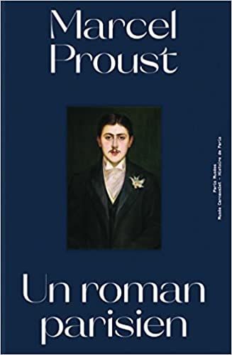 Anne-Laure Sol (dir.), Marcel Proust. Un roman parisien [catalogue de l’exposition Carnavalet]