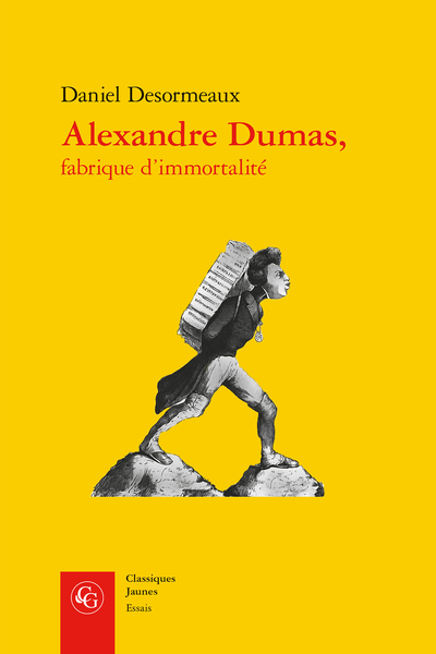 Daniel Desormeaux, Alexandre Dumas, fabrique d’immortalité