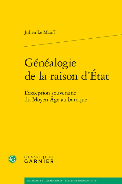 J. Le Mauff, Généalogie de la raison d’État L’exception souveraine du Moyen Âge au baroque, C. Grellard (préf.)