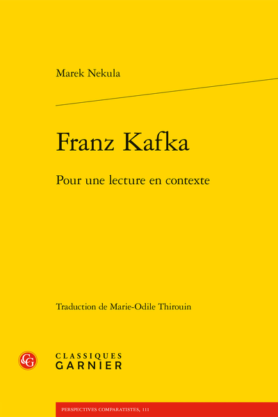 M. Nekula, Franz Kafka. Pour une lecture en contexte (Traduction et préface de Marie-Odile Thirouin)
