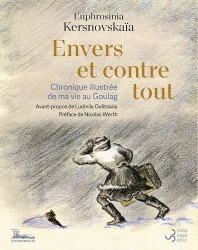 Euphrosinia Kersnovskaïa, Envers et contre tout. Chronique illustrée de ma vie au Goulag