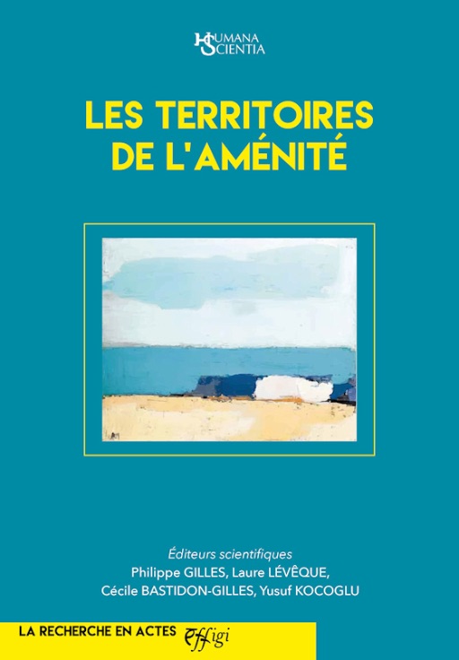 P. Gilles, L. Lévêque, C. Bastidon-Gilles, Y. Kocoglu (dir.), Les territoires de l'aménité