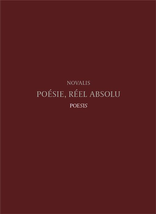 Novalis, Poésie, réel absolu (éd. L. Margantin)