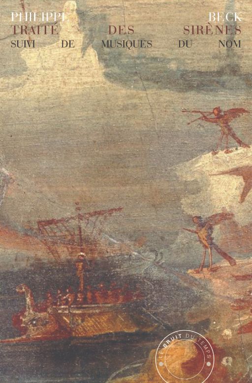 Philippe Beck, Traité des Sirènes suivi de Musique des noms