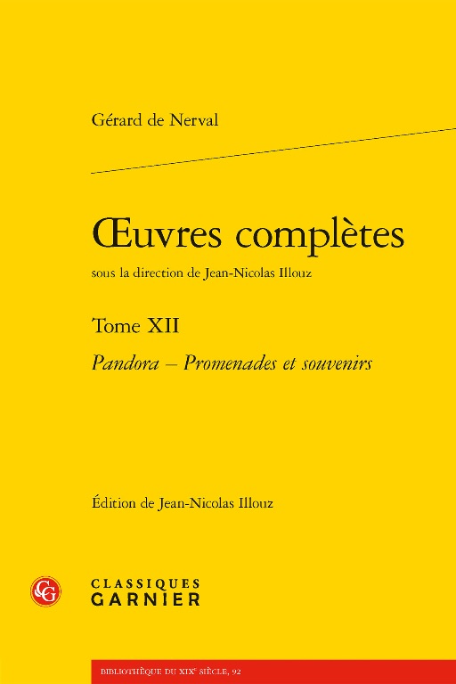 Gérard de Nerval, Œuvres complètes, tome 12, Pandora, Promenades et souvenirs, édition de Jean-Nicolas Illouz