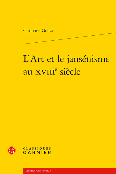 Christine Gouzi, L’Art et le jansénisme au XVIIIe siècle