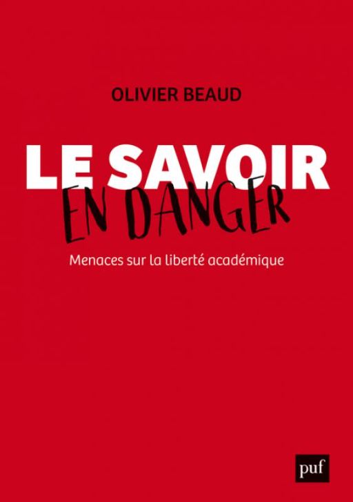 Olivier Beaud, Le savoir en danger. Menaces sur la liberté académique
