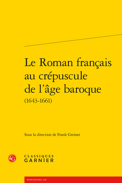 Franck Greiner (dir.), Le Roman français au crépuscule de l’âge baroque (1643-1661)
