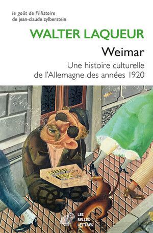 Walter Laqueur, Weimar. Une histoire culturelle de l’Allemagne des années 1920