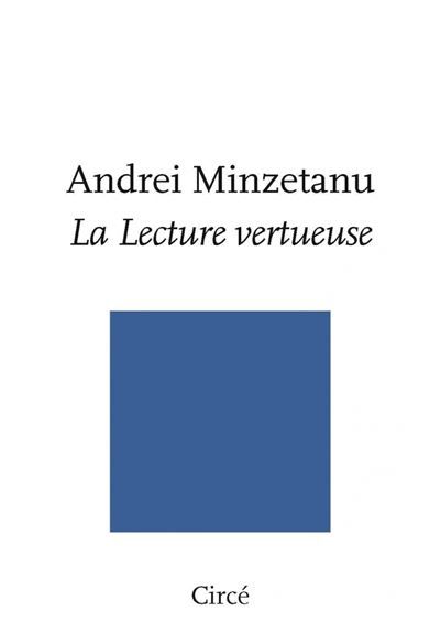 Andrei Minzetanu, La lecture vertueuse