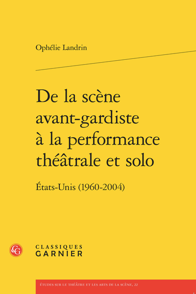 Ophélie Landrin, De la scène avant-gardiste à la performance théâtrale et solo États-Unis (1960-2004)