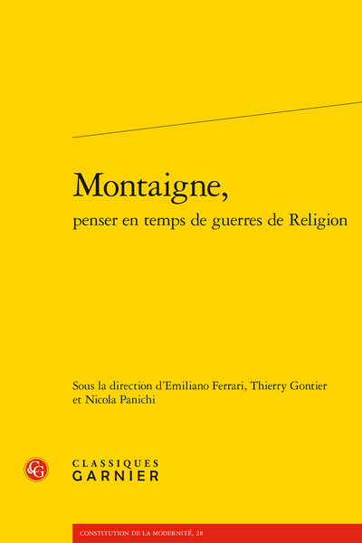 Montaigne, penser en temps de guerres de Religion, E. Ferrari, T. Gontier & N. Panichi (dir.)