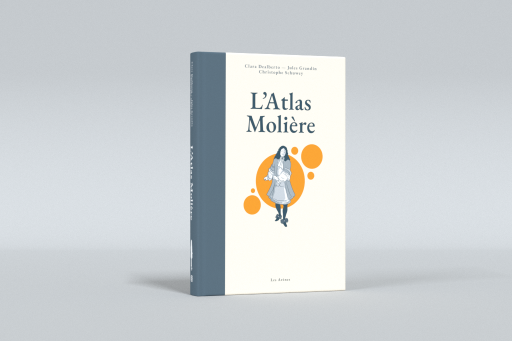 Clara Dealberto, Jules Grandin, Christophe Schuwey, L’Atlas Molière