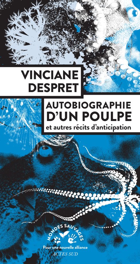 Vinciane Despret, Autobiographie d’un poulpe et autres récits d’anticipation 
