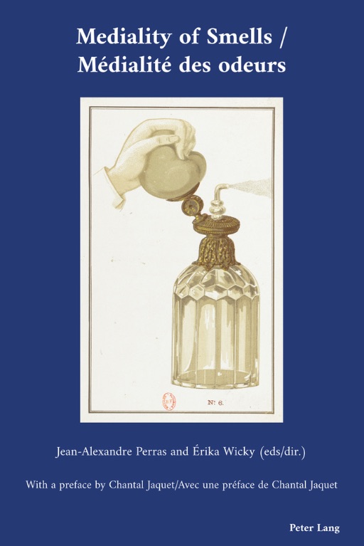 Jean-Alexandre Perras et Érika Wicky (éd.), Mediality of Smells / Médialité des odeurs