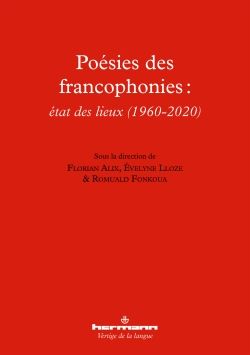 F. Alix, É. Lloze, R. Fonkoua (dir.), Poésies des francophonies : état des lieux (1960-2020)