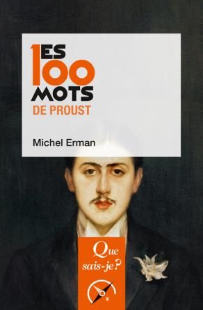 M. Erman, Les 100 mots de Proust