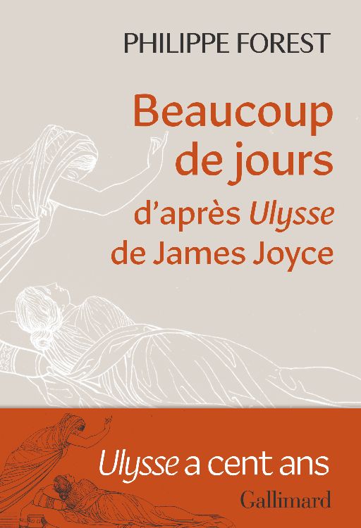 Philippe Forest, Beaucoup de jours. D'après Ulysse de James Joyce