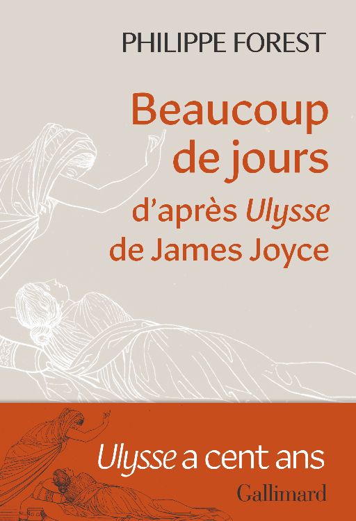 Philippe Forest, Beaucoup de jours. D'après Ulysse de James Joyce