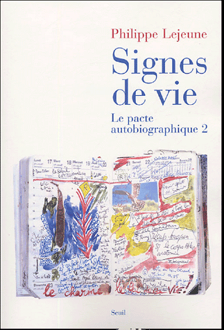 Ph. Lejeune, Signes de vie. Le Pacte autobiographique, 2