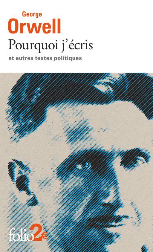 George Orwell, Pourquoi j’écris et autres textes politiques