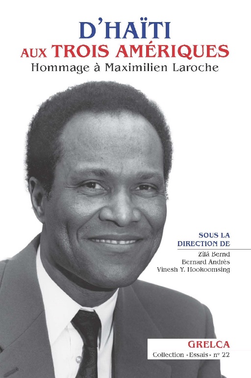 Z. Bernd, B. Andrès et V. Y. Hookoomsing (dir.), D'Haïti aux trois Amériques. Hommage à Maximilien Laroche