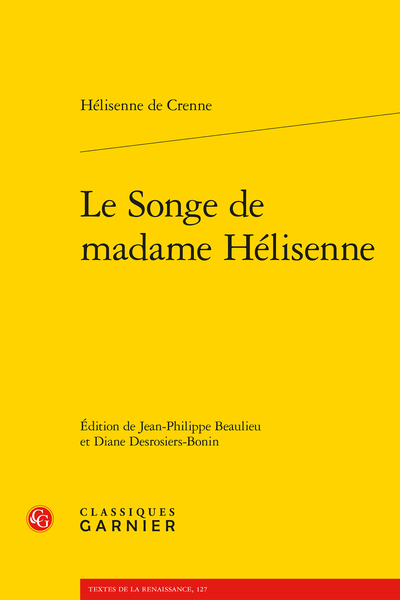 Hélisenne de Crenne, Le Songe de madame Hélisenne (éd. J.-P. Beaulieu & D. Desrosiers-Bonin)