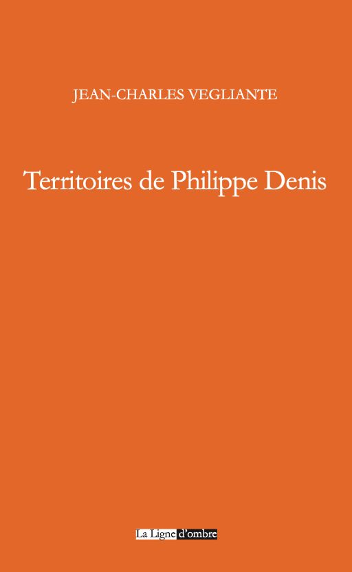 Jean-Charles Vegliante, Territoires de Philippe Denis