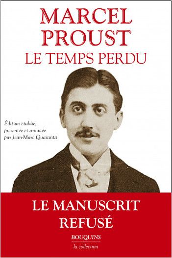 Marcel Proust, Le temps perdu. Les intermittences du cœur (éd. Jean-Marc Quaranta)