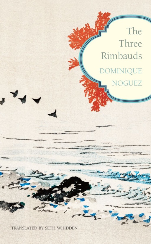 Dominique Noguez, The Three Rimbauds (trans. Seth Whidden)