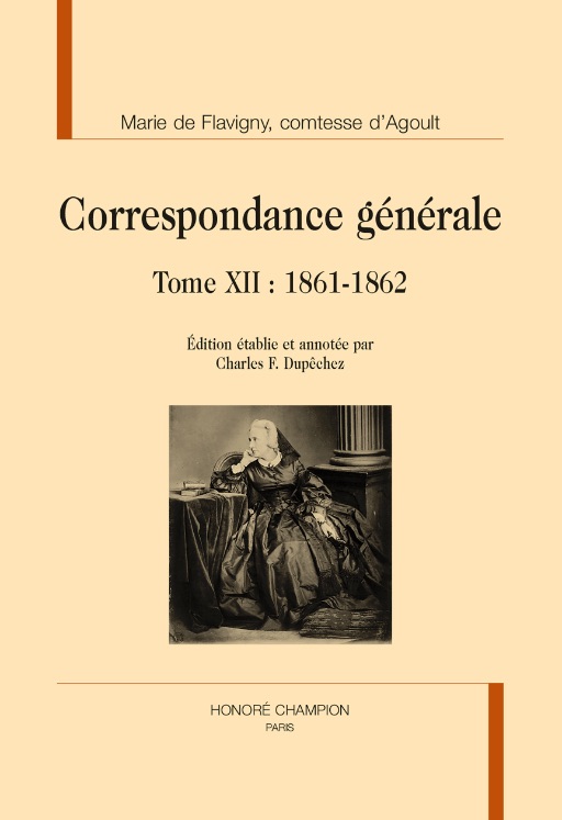 Marie de Flavigny, Comtesse d’Agoult, Correspondance générale, Tome XII : 1861-1862. Édition établie et annotée par Charles F. Dupêchez