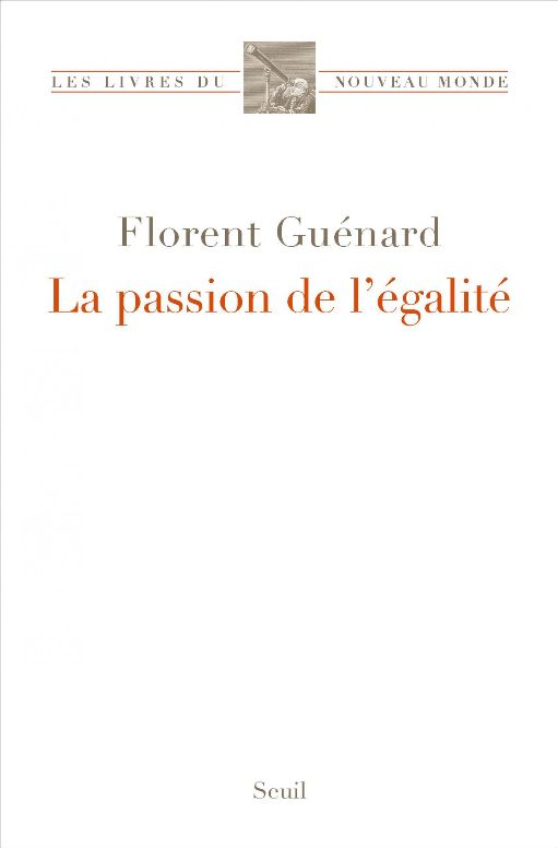 Florent Guénard, La Passion de l'égalité