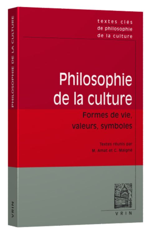 Matthieu Amat, Carole Maigné (éd.), Philosophie de la culture. Formes de vie, valeurs, symboles