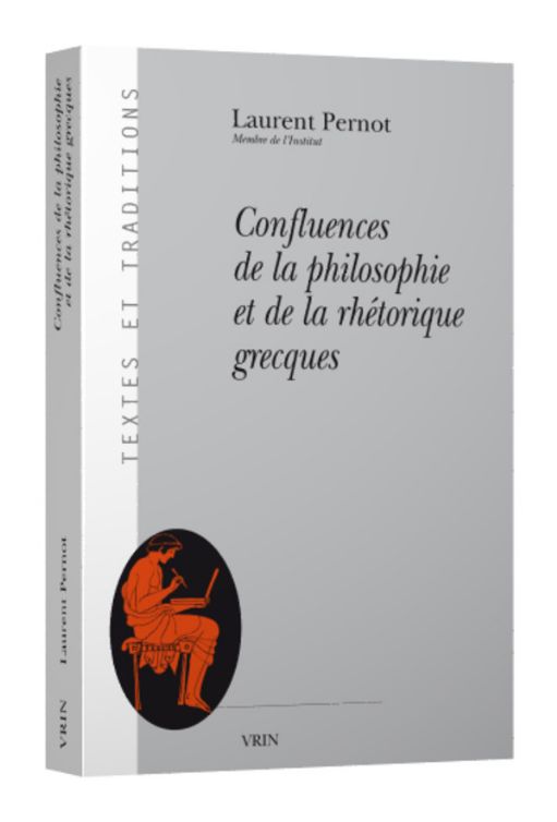Laurent Pernot, Confluences de la philosophie et de la rhétorique grecques