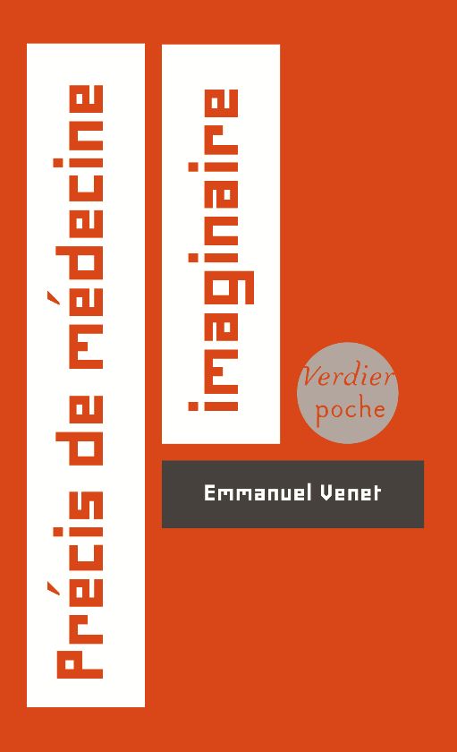 Emmanuel Venet, Précis de médecine imaginaire (rééd.)