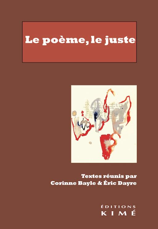 Corinne Bayle, Éric Dayre, Le poème, le juste