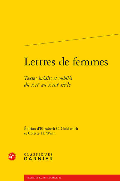 Lettres de femmes. Textes inédits et oubliés du XVIe au XVIIIe siècle (éd. Elizabeth C. Goldsmith & Colette H. Winn, réimpression de l'éd. 2005)