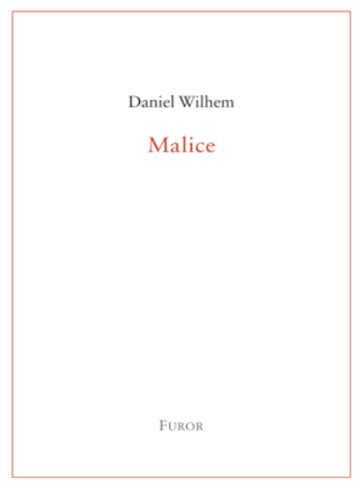 Daniel Wilhem, Malice