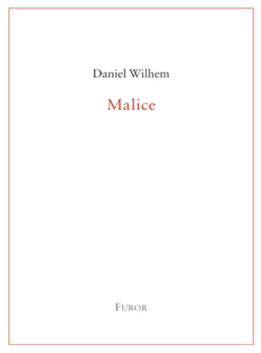 Daniel Wilhem, Malice