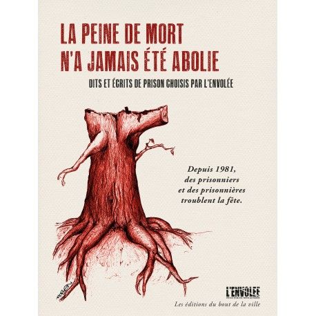 La peine de mort n'a jamais été abolie. Dits et écrits de prison choisis par L'Envolée