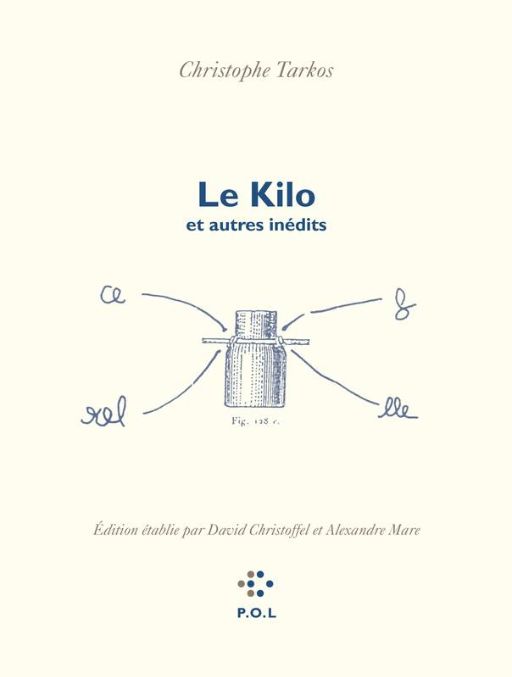 Christophe Tarkos, Le Kilo et autres inédits (ed. D. Christoffel et A. Mare)