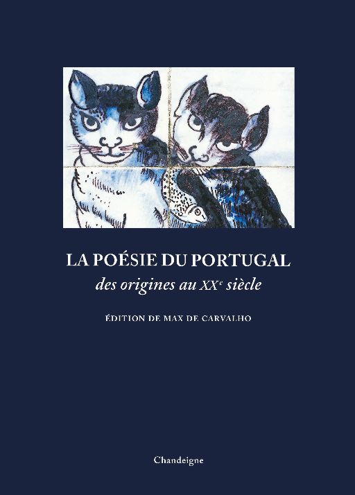 La poésie du Portugal. Des origines au XXe siècle (éd. & trad. Max de Carvalho)