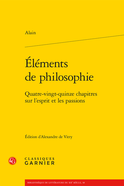 Alain, Éléments de philosophie. Quatre-vingt-quinze chapitres sur l’esprit et les passions (éd. Alexandre de Vitry)