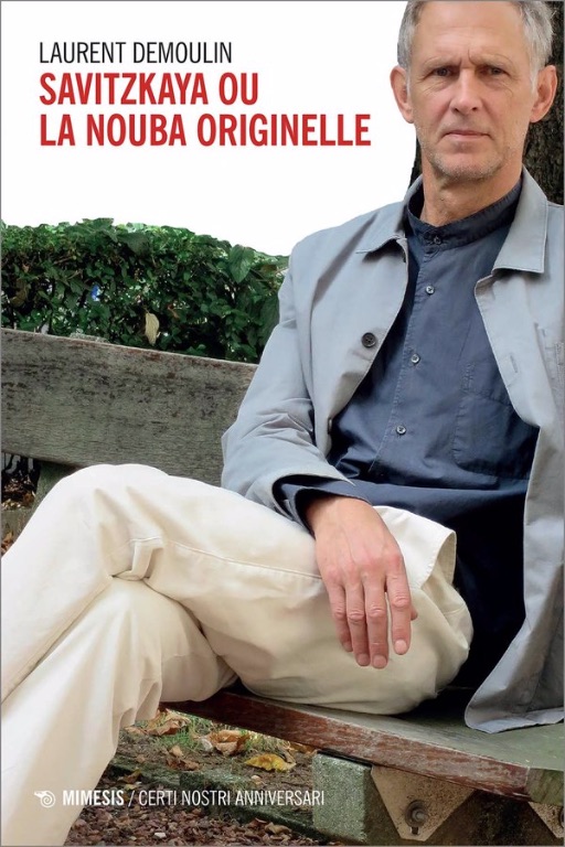 Laurent Demoulin, Savitzkaya ou la nouba originelle